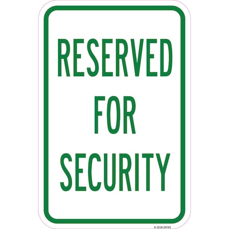 SIGNMISSION Reserved For Security, Heavy-Gauge Aluminum Rust Proof Parking Sign, 12" x 18", A-1218-24791 A-1218-24791